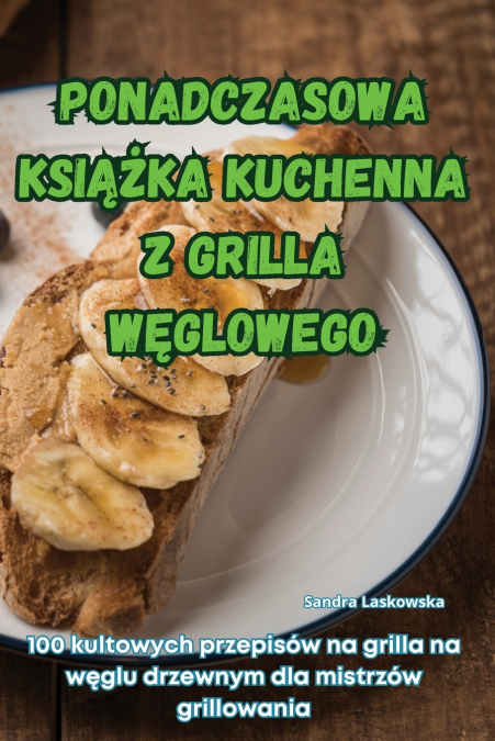 PONADCZASOWA KSIĄŻKA KUCHENNA Z GRILLA WĘGLOWEGO