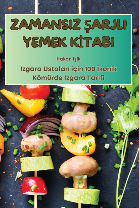ZAMANSIZ ŞARJLI YEMEK KİTABI
