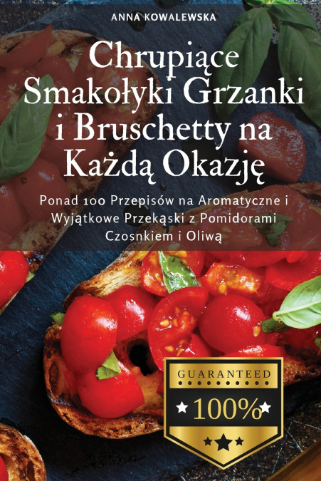 Chrupiące Smakołyki Grzanki i Bruschetty na Każdą Okazję