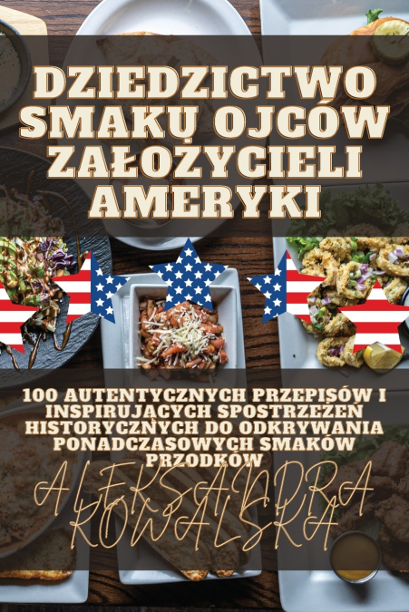 Dziedzictwo Smaku Ojców Założycieli Ameryki