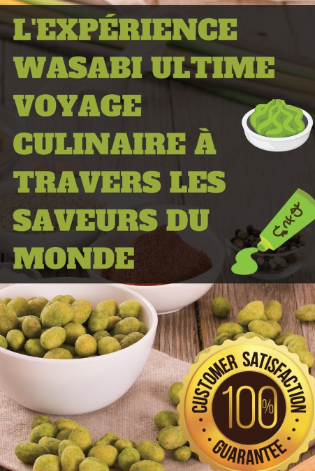 L’Expérience Wasabi Ultime Voyage Culinaire à Travers les Saveurs du Monde