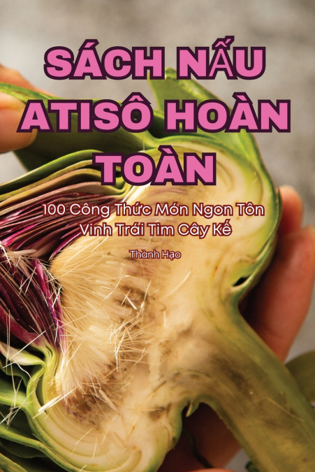 SÁCH NẤU ATISÔ HOÀN TOÀN