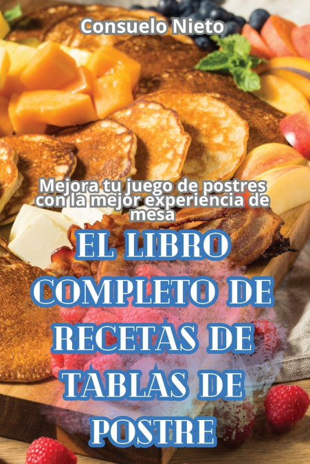 EL LIBRO COMPLETO DE RECETAS DE TABLAS DE POSTRE