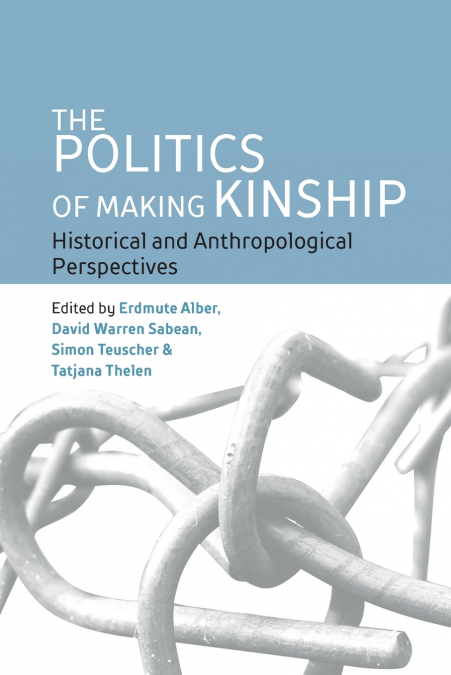 The Politics of Making Kinship