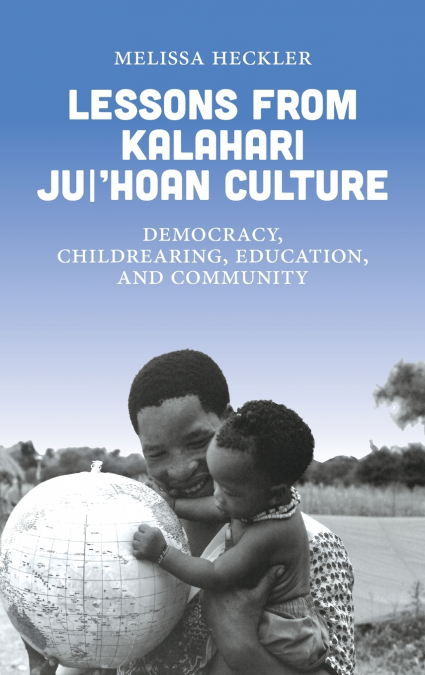 Lessons from Kalahari Ju/’hoan Culture