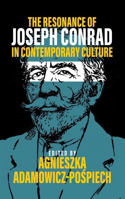 The Resonance of Joseph Conrad in Contemporary Culture