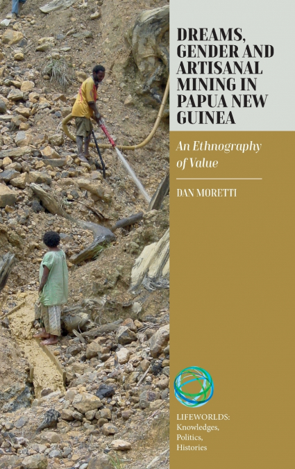 Dreams, Gender, and Artisanal Mining in Papua New Guinea