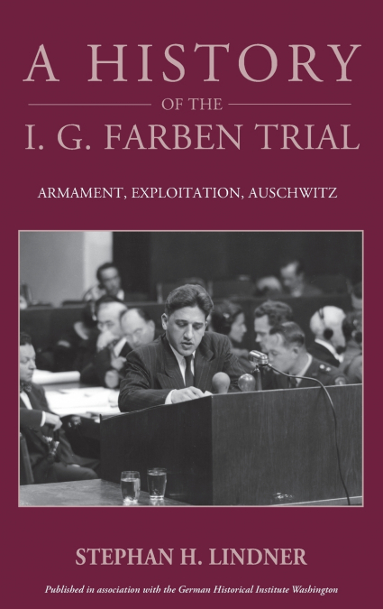 A History of the I.G. Farben Trial