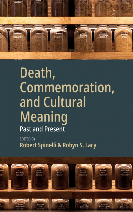 Death, Commemoration, and Cultural Meaning