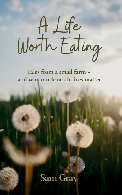 A Life Worth Eating