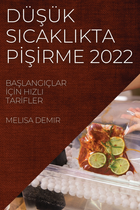 DÜŞÜK SICAKLIKTA PİŞİRME 2022