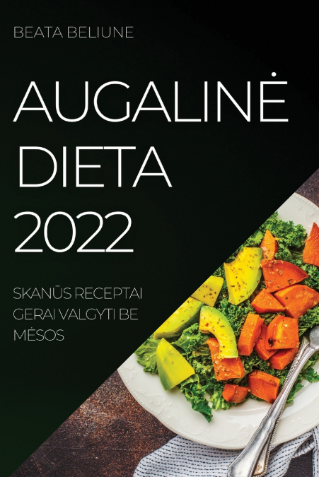 AUGALINĖ DIETA 2022