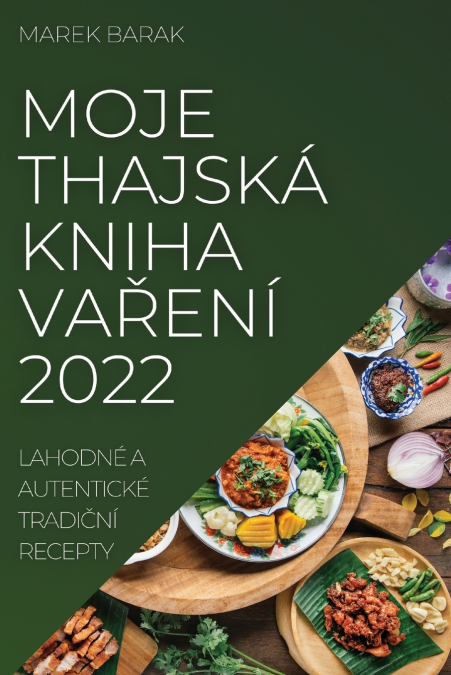 MOJE THAJSKÁ KNIHA VAŘENÍ 2022