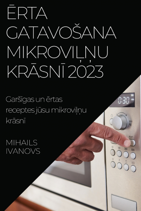 Ērta gatavošana mikroviļņu krāsnī 2023