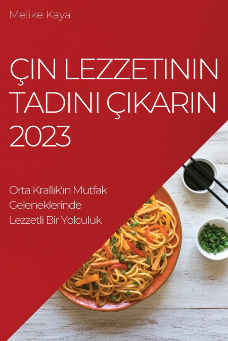 Çin Lezzetinin Tadını  Çıkarın 2023