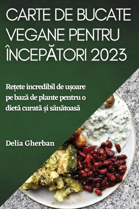 Carte de bucate vegane pentru  începători 2023