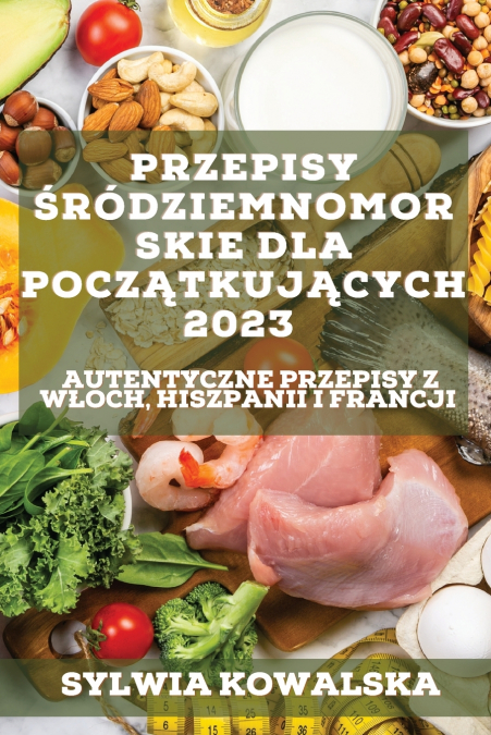 Przepisy śródziemnomorskie dla początkujących  2023
