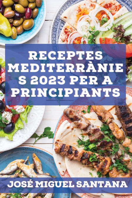 Receptes mediterrànies 2023 per a principiants
