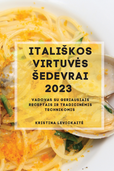 Itališkos Virtuvės Šedevrai 2023