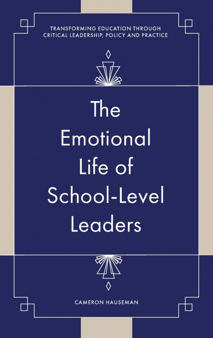 The Emotional Life of School-Level Leaders
