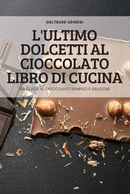 L’ULTIMO DOLCETTI AL CIOCCOLATO LIBRO DI CUCINA