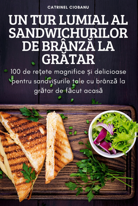 UN TUR LUMIAL AL SANDWICHURILOR DE BRÂNZĂ LA GRĂTAR