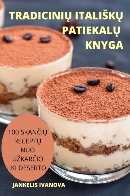 TRADICINIŲ ITALIŠKŲ PATIEKALŲ KNYGA