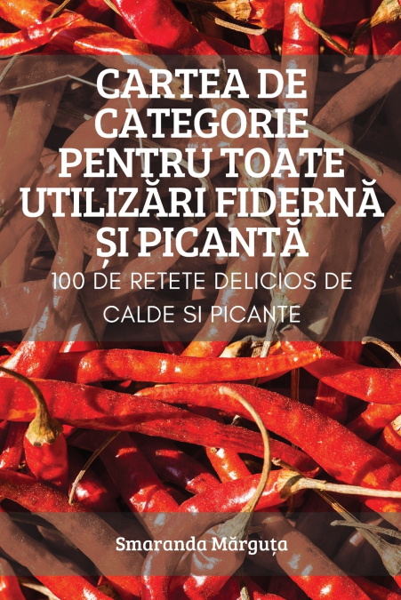 CARTEA DE CATEGORIE PENTRU TOATE UTILIZĂRI FIDERNĂ ȘI PICANTĂ