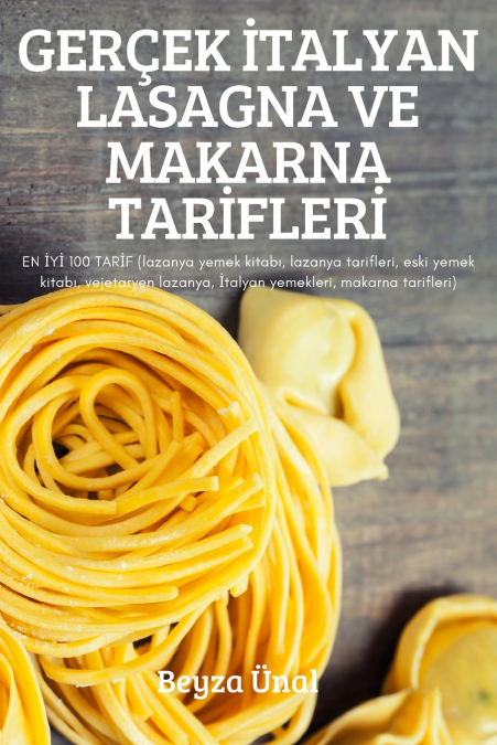 GERÇEK İTALYAN LASAGNA VE MAKARNA TARİFLERİ