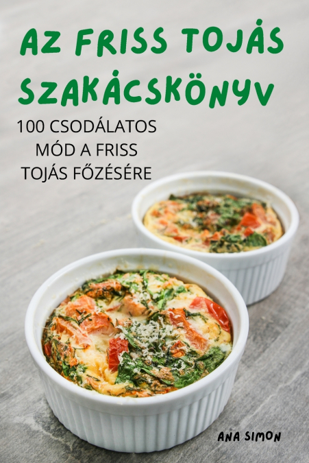 AZ FRISS TOJÁS SZAKÁCSKÖNYV