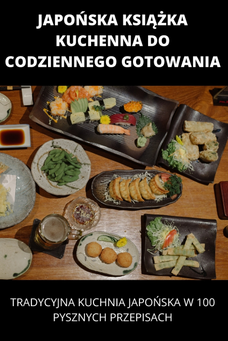 JAPOŃSKA KSIĄŻKA KUCHENNA DO CODZIENNEGO GOTOWANIA