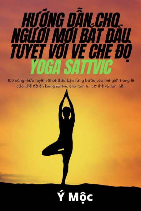 HƯỚNG DẪN CHO NGƯỜI MỚI BẮT ĐẦU TUYỆT VỜI VỀ CHẾ ĐỘ YOGA SATTVIC