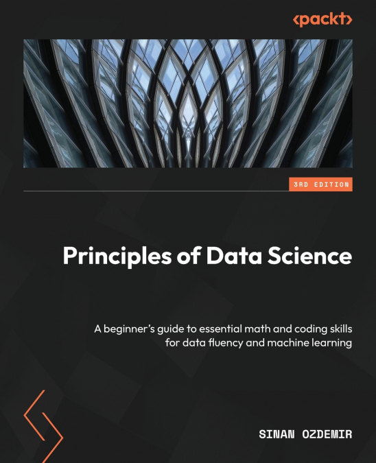 Principles of Data Science - Third Edition