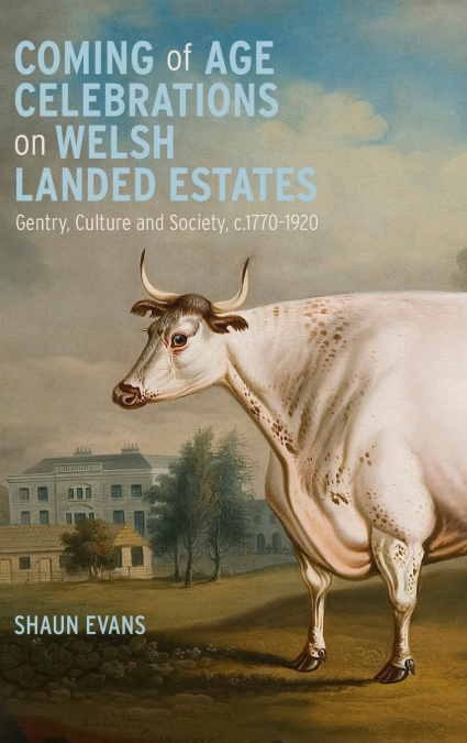 Coming of Age Celebrations on Welsh Landed Estates