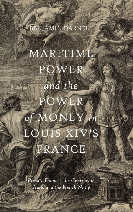 Maritime Power and the Power of Money in Louis XIV’s France