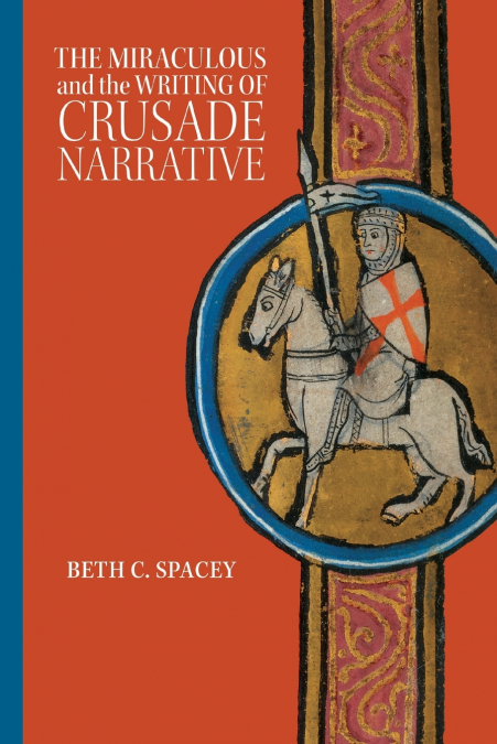 The Miraculous and the Writing of Crusade Narrative