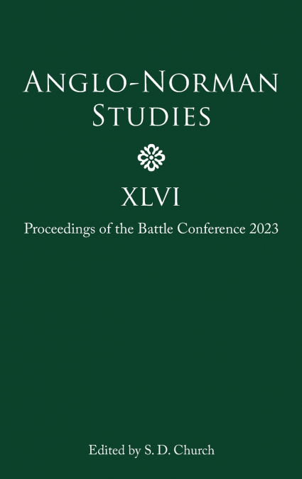 Anglo-Norman Studies XLVI