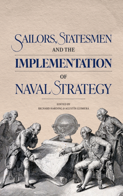 Sailors, Statesmen and the Implementation of Naval Strategy