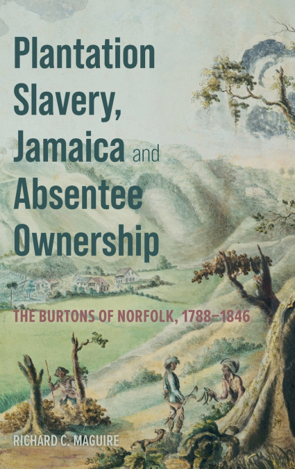 Plantation Slavery, Jamaica and Absentee Ownership