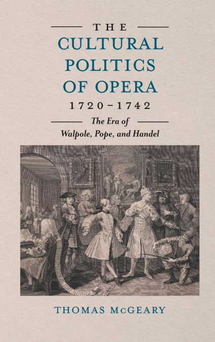 The Cultural Politics of Opera, 1720-1742