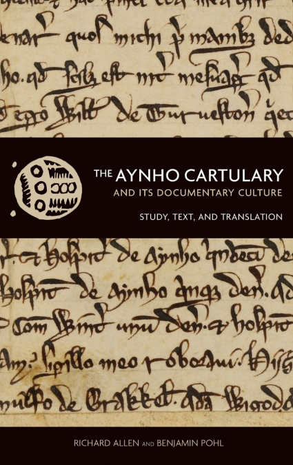 The Aynho Cartulary and its Documentary Culture
