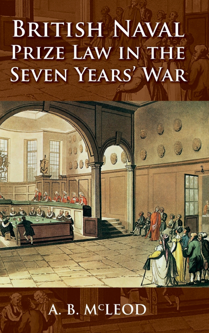 British Naval Prize Law in the Seven Years’ War