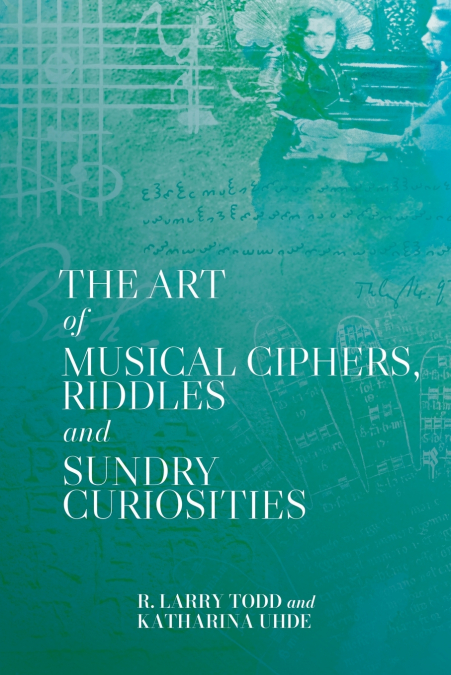 The Art of Musical Ciphers, Riddles and Sundry Curiosities