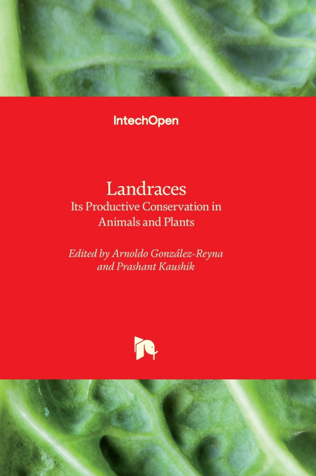 Landraces - Its Productive Conservation in Animals and Plants