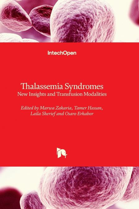Thalassemia Syndromes - New Insights and Transfusion Modalities