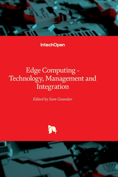 Edge Computing - Technology, Management and Integration