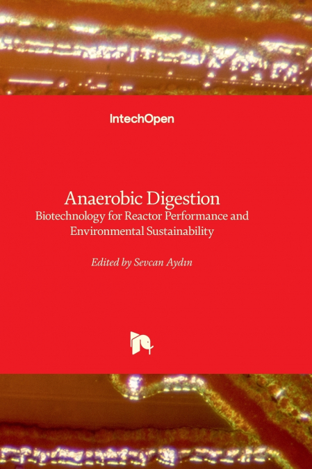 Anaerobic Digestion - Biotechnology for Environmental Sustainability