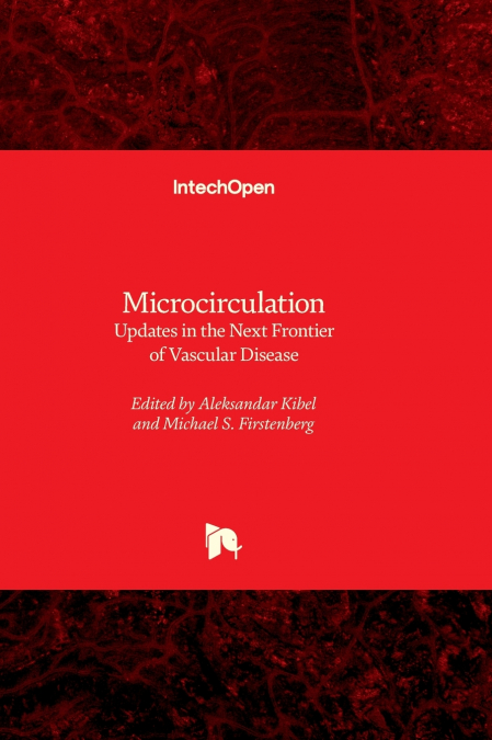 Microcirculation - Updates in the Next Frontier of Vascular Disease