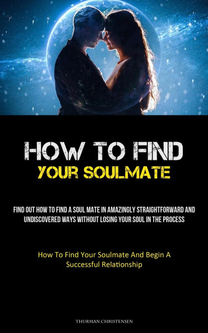 How To Find Your Soulmate