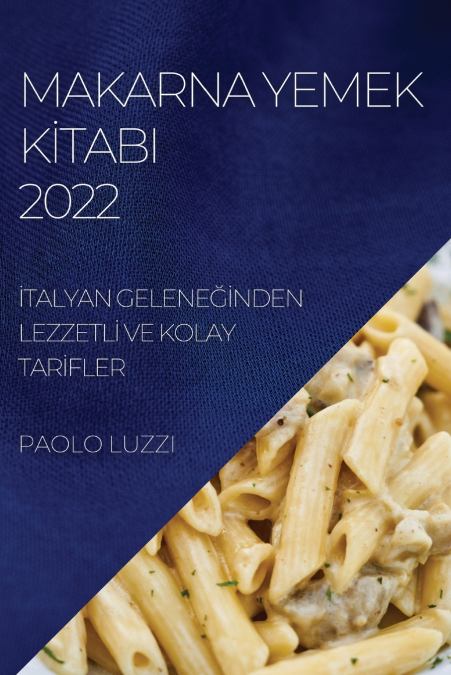 MAKARNA YEMEK KİTABI 2022